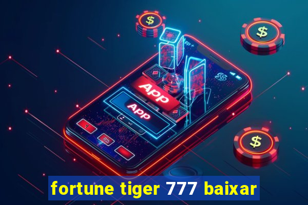 fortune tiger 777 baixar